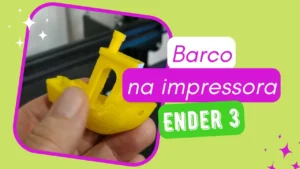 Barco Amarelo na Impressora Ender 3D